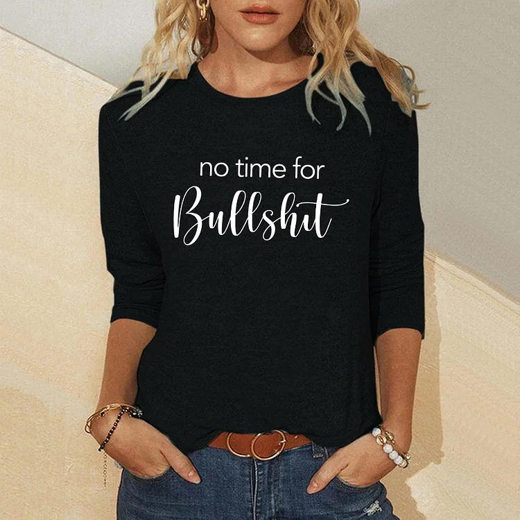 Women's Long Sleeve No Time For Bull**** Pullover