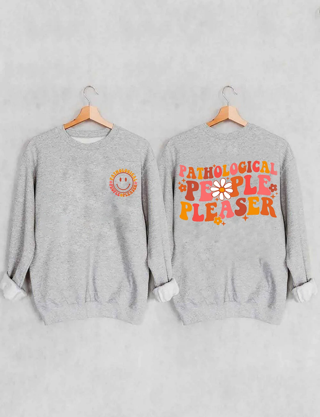 Pathological People Pleaser Sweatshirt