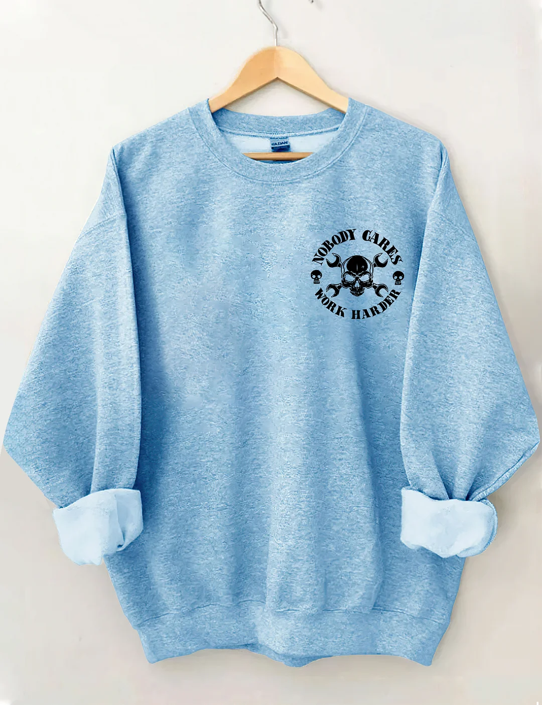 Nobody Cares Work Harder Sweatshirt