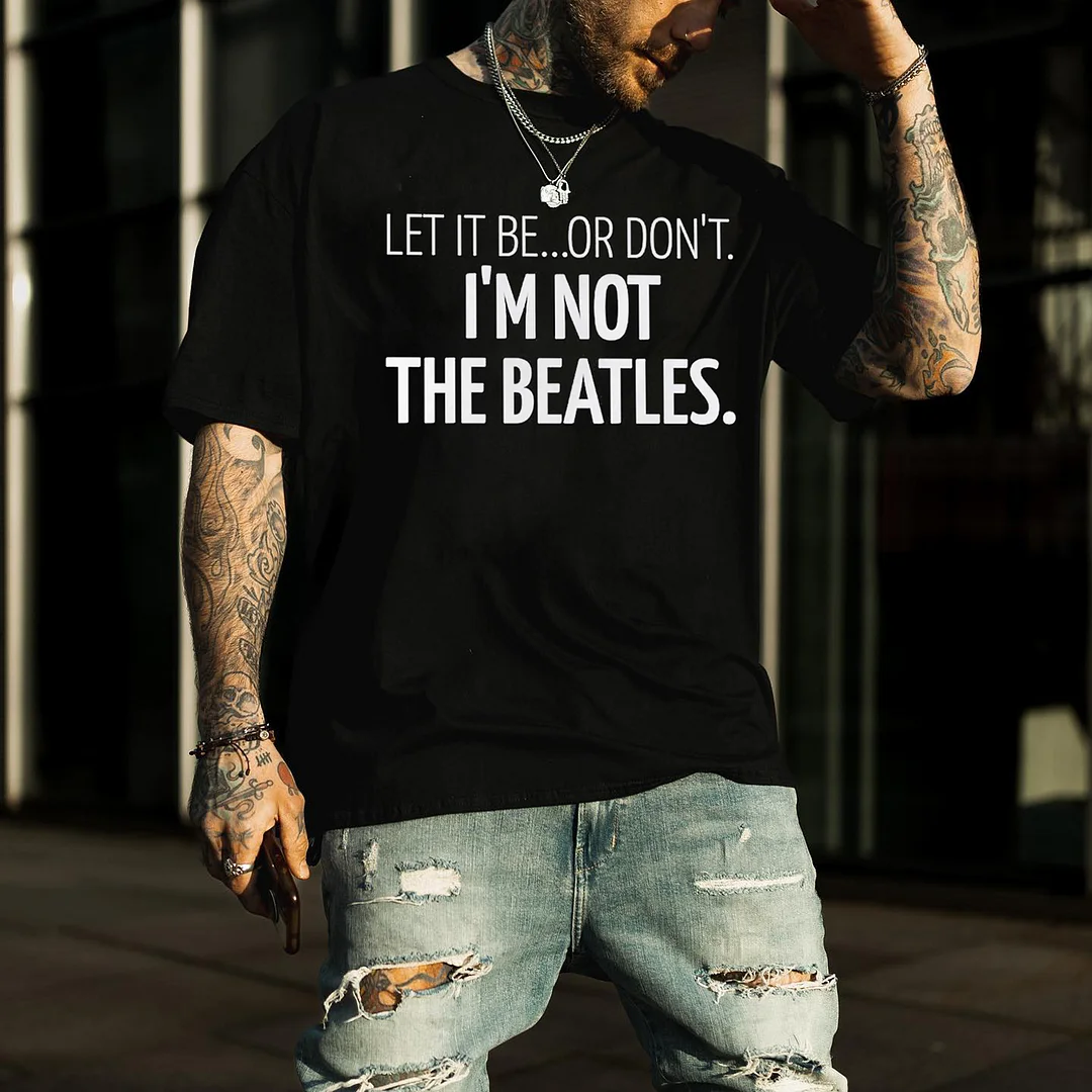 Let It Be Printed Unisex Casual T-shirt