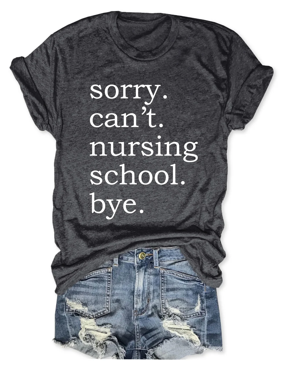 Sorry Can't Nursing School Bye T-Shirt