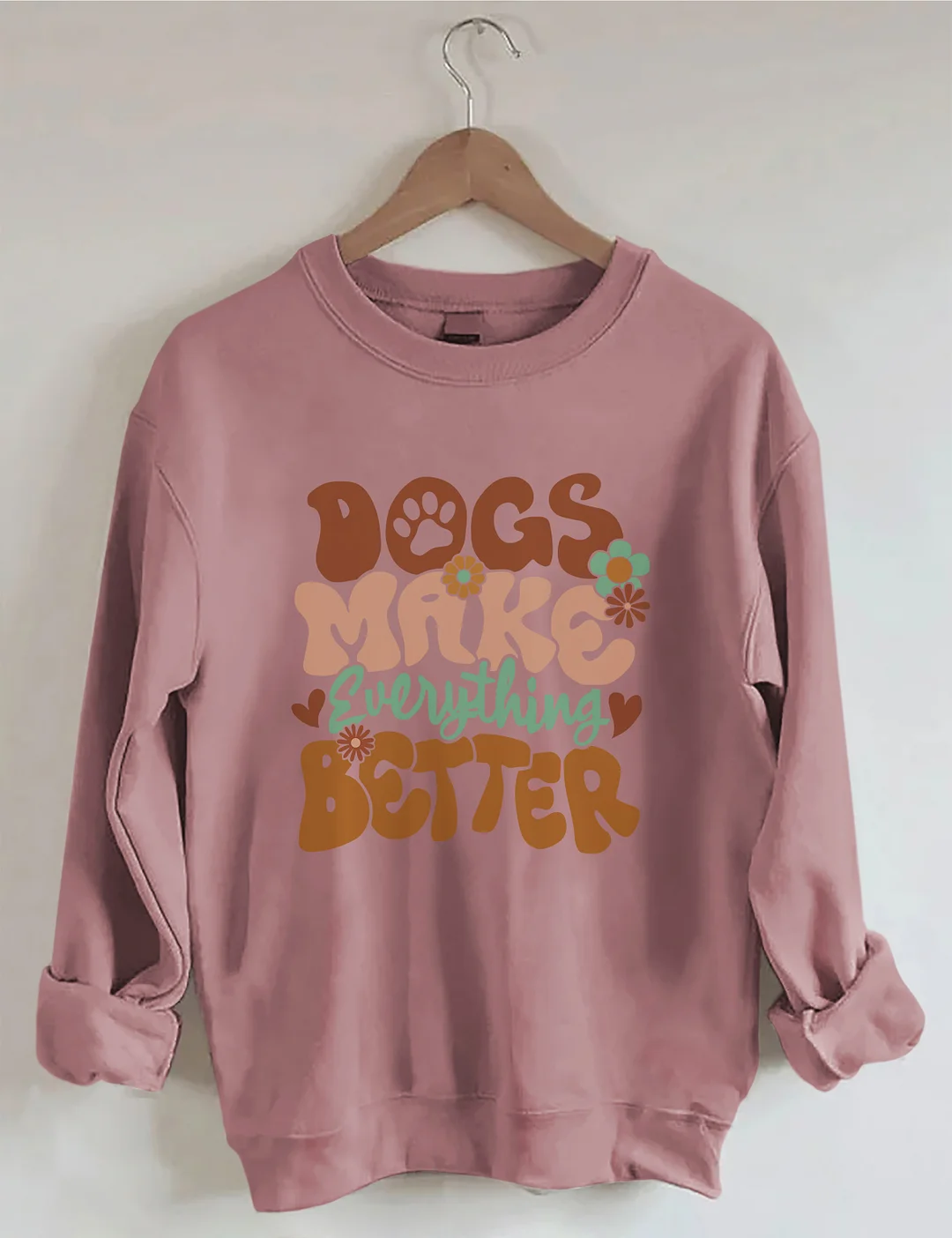 Dogs Make Everything Better Sweatshirt