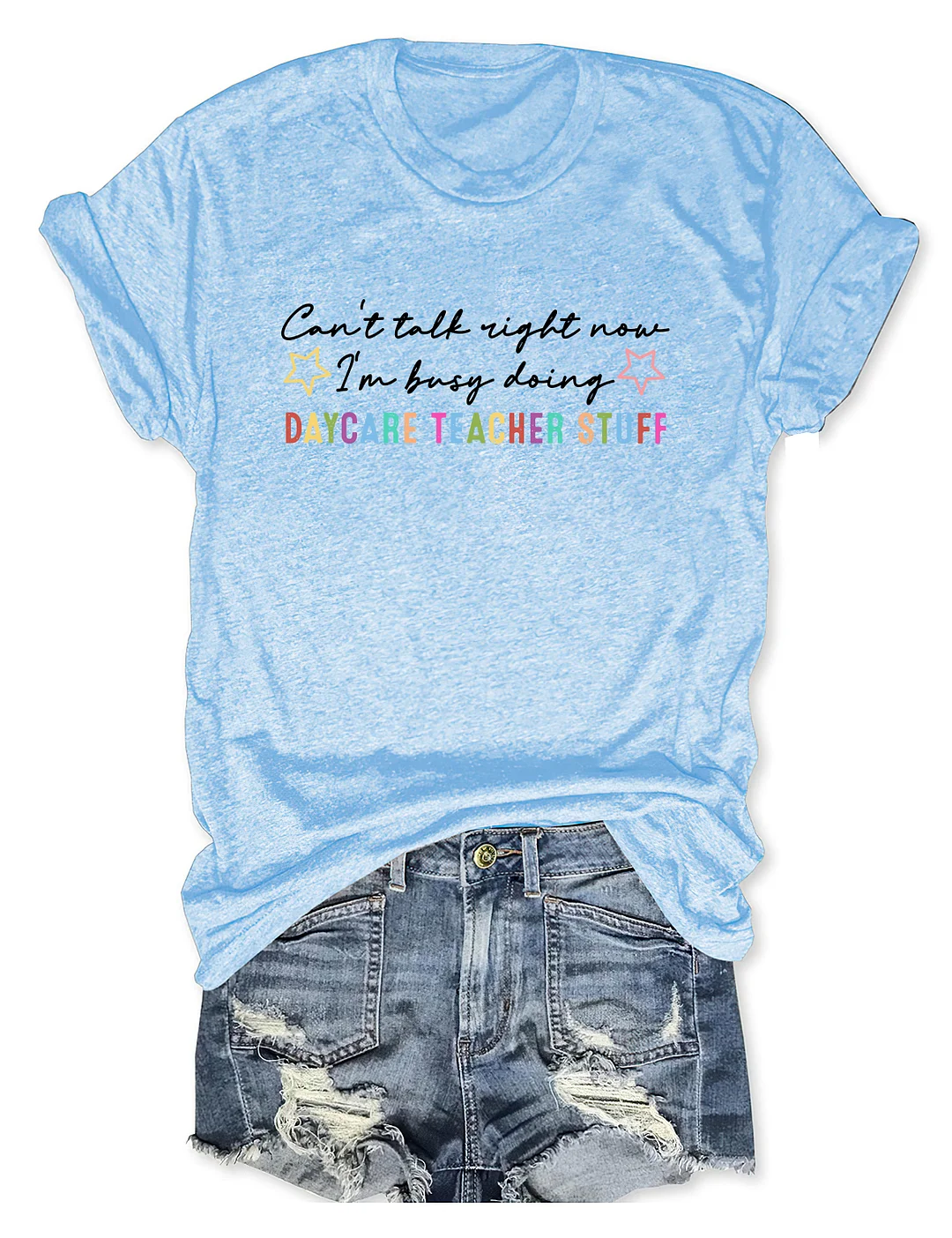 Can&rsquo;t Talk Right Now I'm Busy Doing Daycare Teacher Stuff T-shirt
