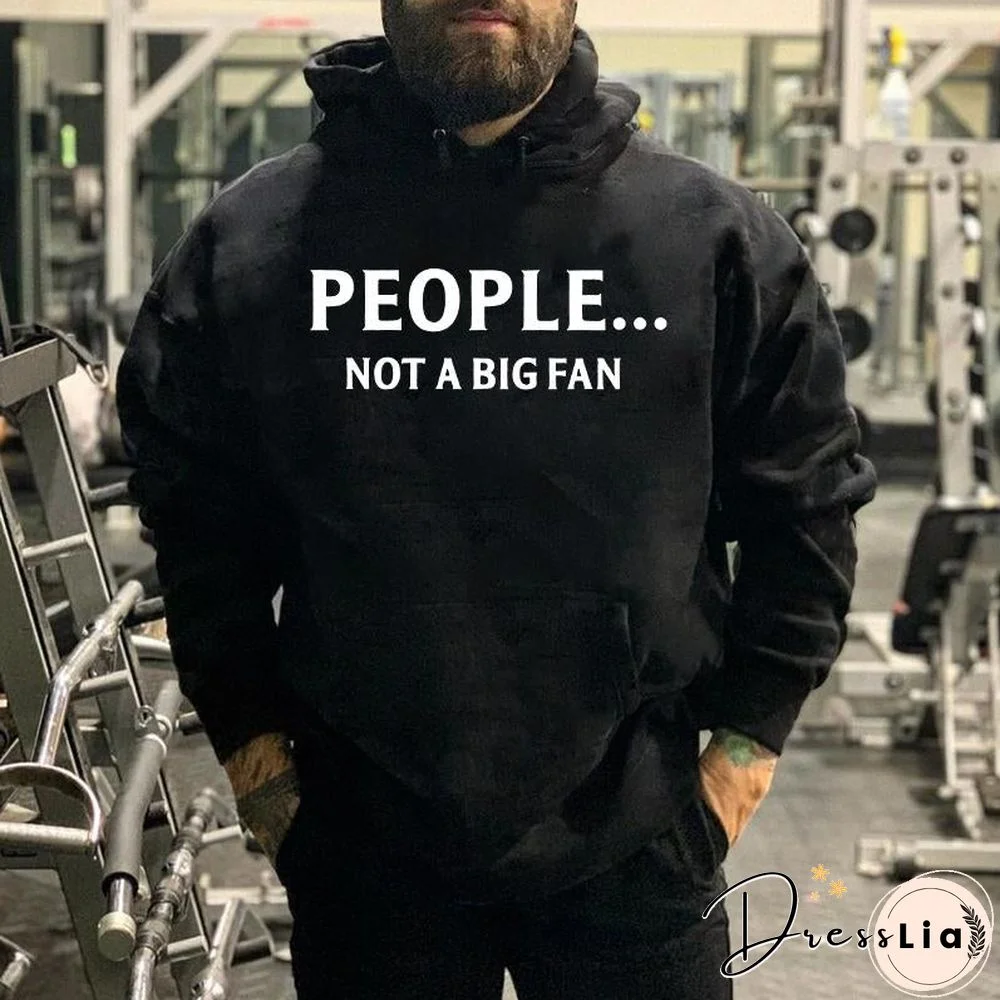 People... Nor A Big Fan Printed Casual Hoodie