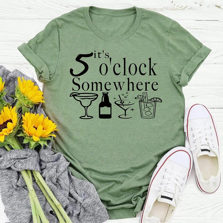 It's 5 o'clock somewhere T-shirt Tee-05554