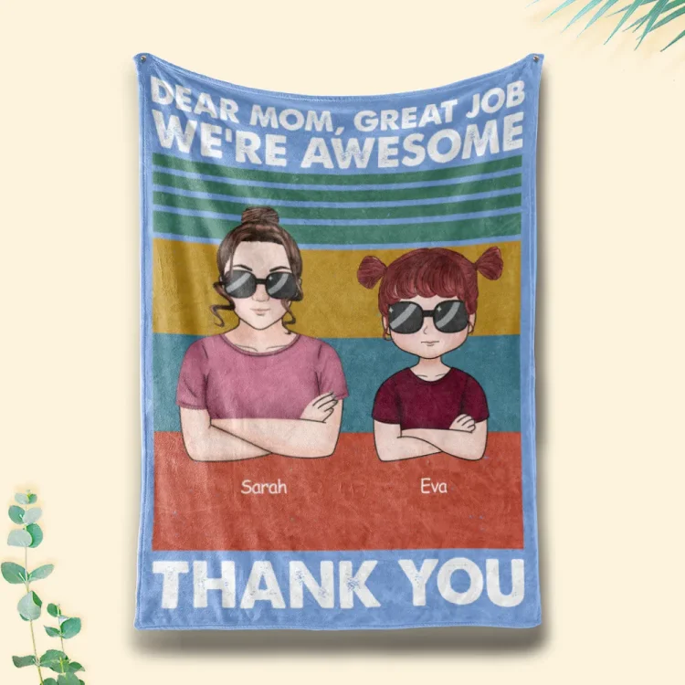 Dear Mom Great Job We're Awesome Thank You Young - Birthday, Loving Gift For Mother, Grandma, Grandmother - Personalized Custom Blanket