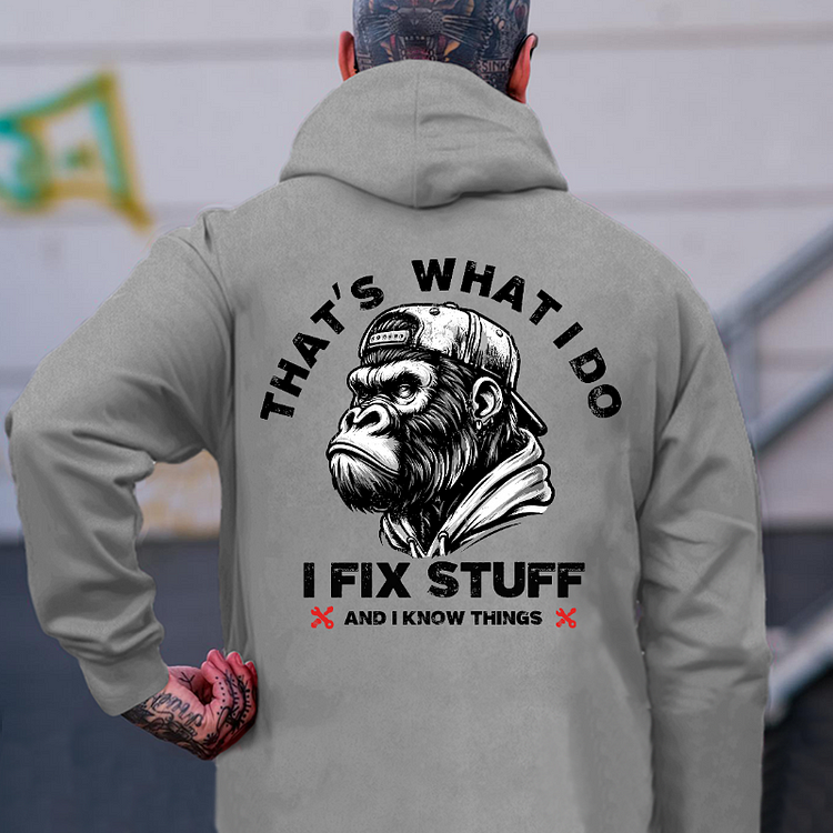 That's What I Do I Fix Stuff And I Know Things Hoodie
