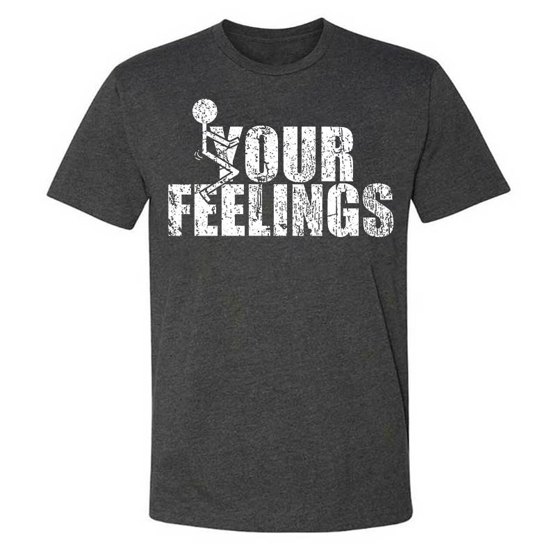 Livereid F Your Feelings Men's T-shirt - Livereid