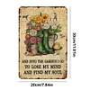 And into the garden I go to lose my mind - Vintage Metal Signs - 20*30cm/30*40cm - Garden
