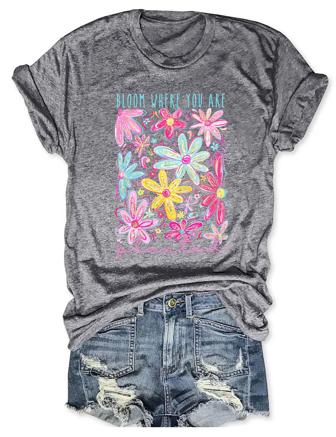Bloom Where You Are Planted T-shirt