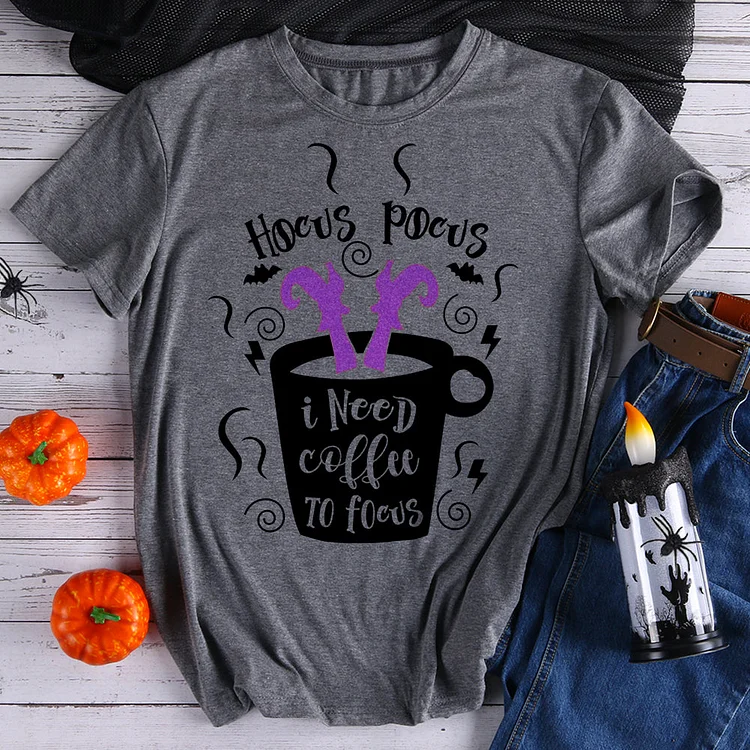 Hocus pocus i need coffee to focus  T-Shirt Tee-08067