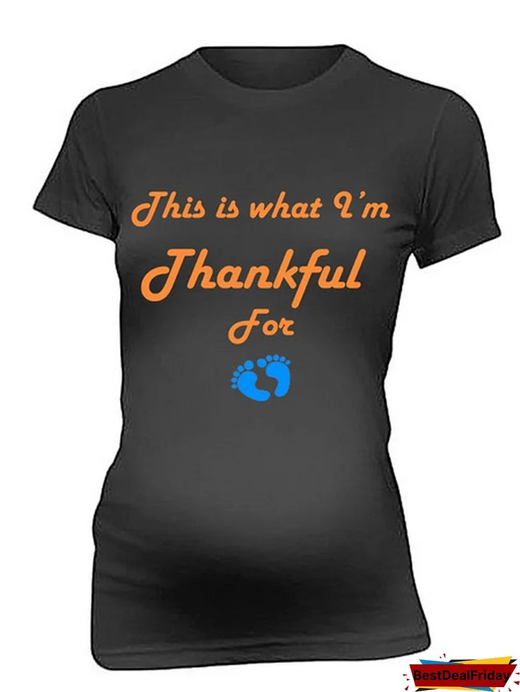 This Is What I'm Thankful For Maternity T Shirt Pregnancy Shirt Maternity Tees Tshirt For Pregnant Woman Thanksgiving Day Maternity