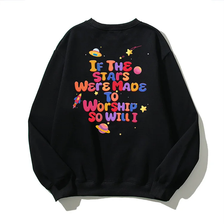 Round Neck If the Stars Were Made to Worship Graphic Print Casual Sweatshirt