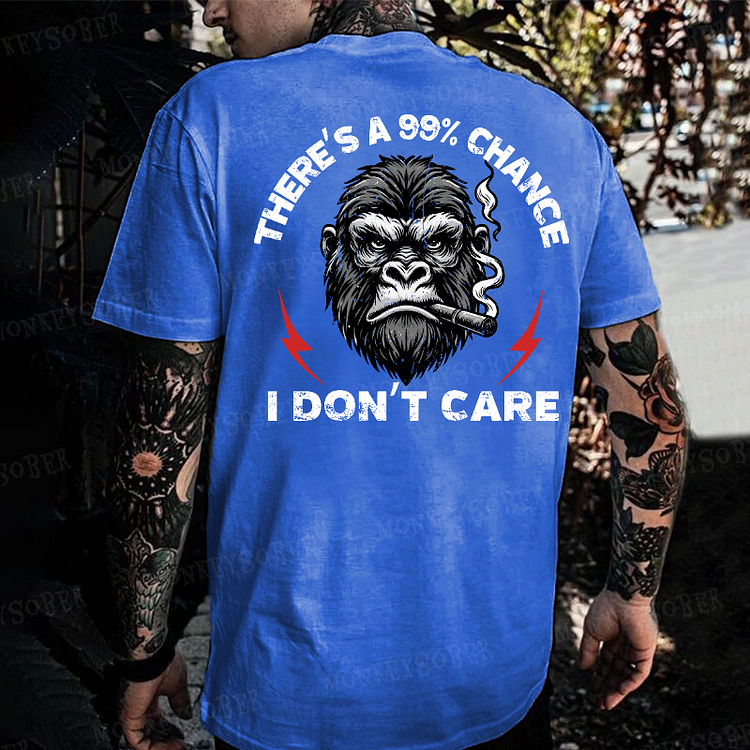 There's A 99% Chance I Don't Care Monkey T-shirt