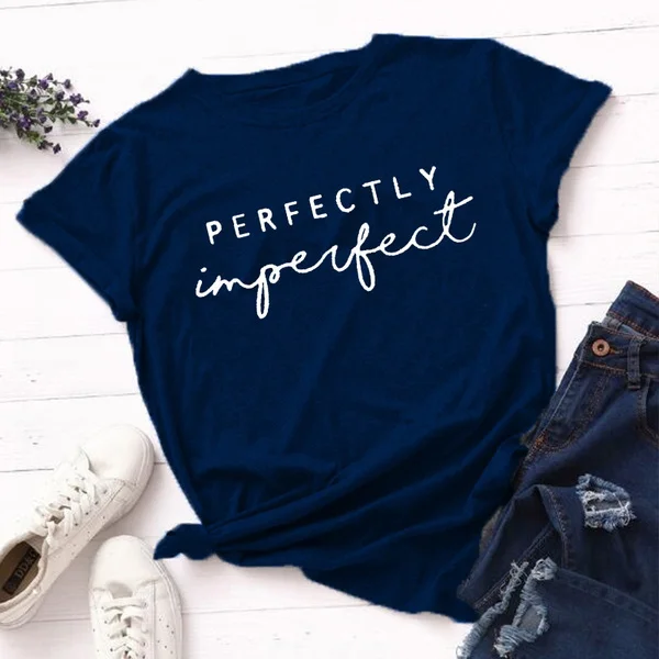 Women Fashion Perfectly Imperfect T-Shirts Summer Short Sleeve Graphic Tee Feminist Shirt Casual O-neck T Shirts Tops Motivational Shirt