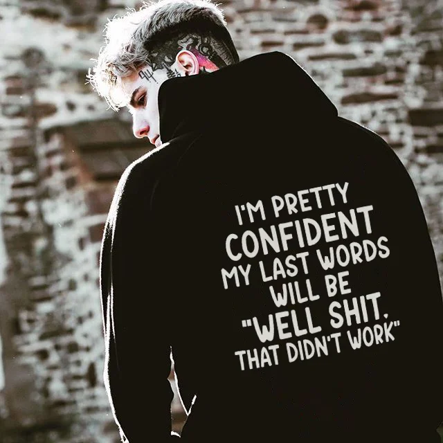 I'm Pretty Confident Hoodie