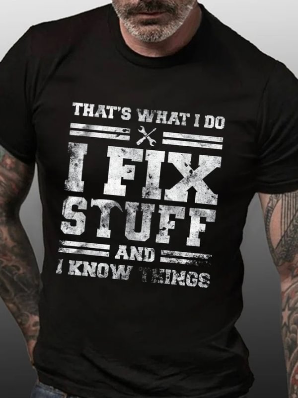 That's What I Do I Fix Stuff Crew Neck Short Sleeve T-Shirt