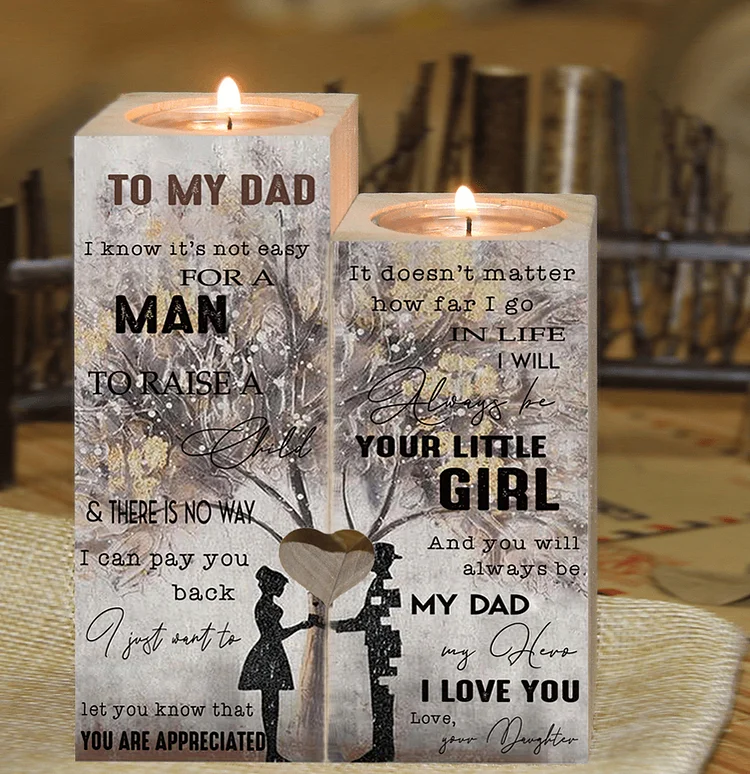 To My DAD You Will Always Be My Dad, My HeroWooden Candle Holder