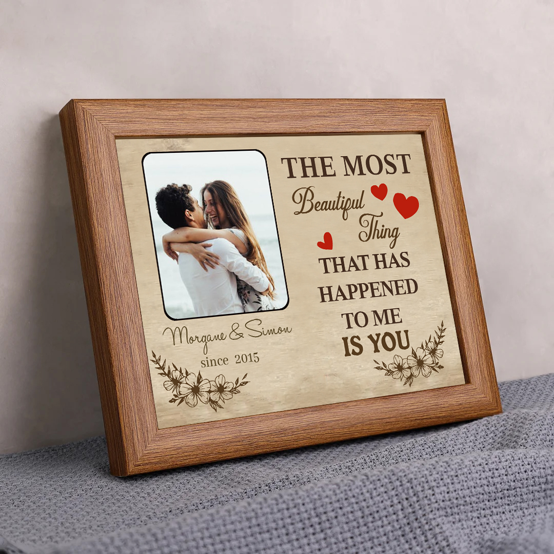 Personalised Couple Photo Frame Custom 2 Names & Date Frame Anniversary Gift For Him/Her -  The Most Beautiful Thing That Has Happened To Me Is You-Jessemade AU