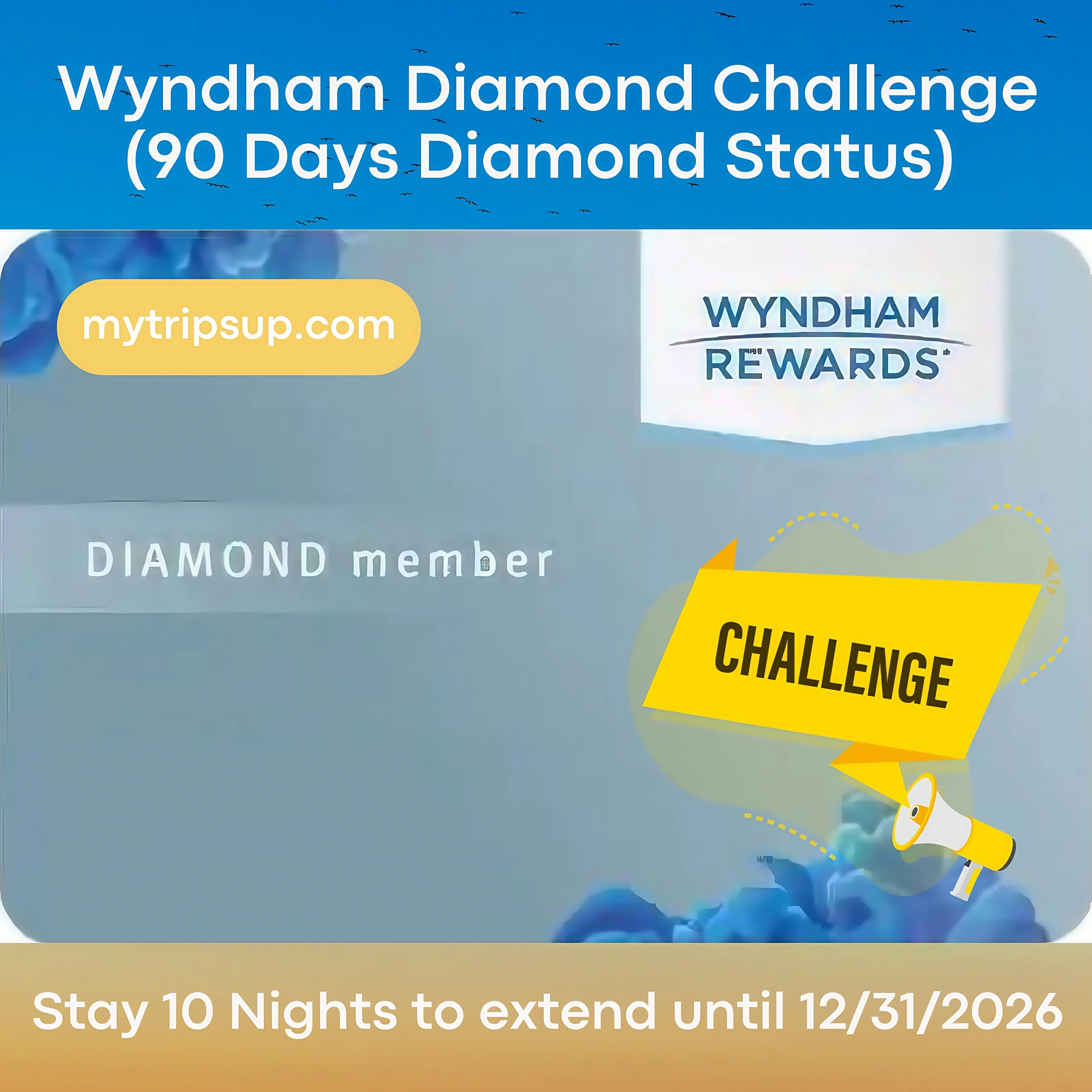 mytripsup Wyndham Diamond Status Challenge valid for 90 days