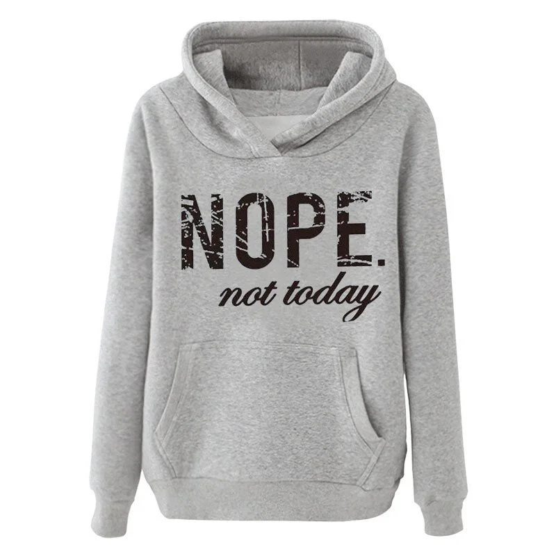 2021 Autumn Winter Femme Loose pullover Hoodies Women Nope not today Printed pullover Sweatshirt Long Sleeve pullover Hoodies