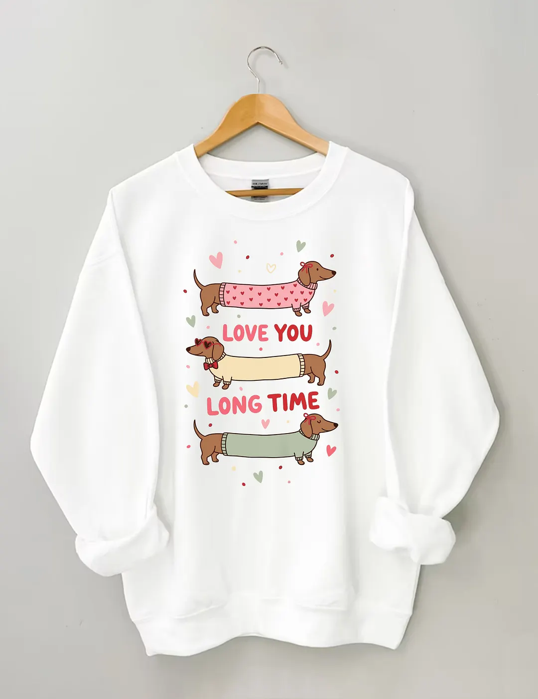 Love You Long Time Sweatshirt