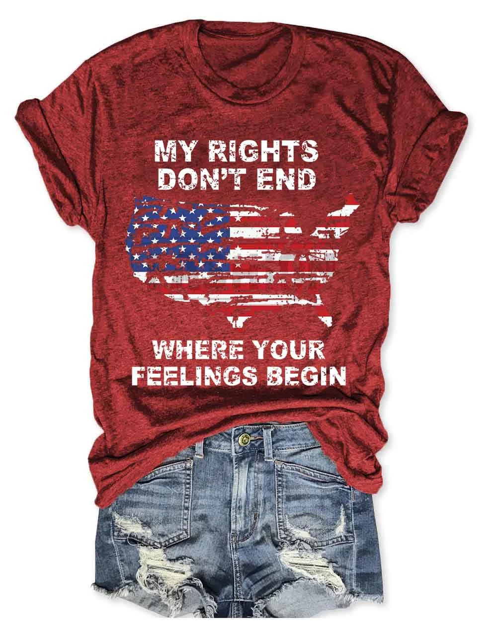 My Rights Don't End Where Your Feelings Begin American Flag T-Shirt