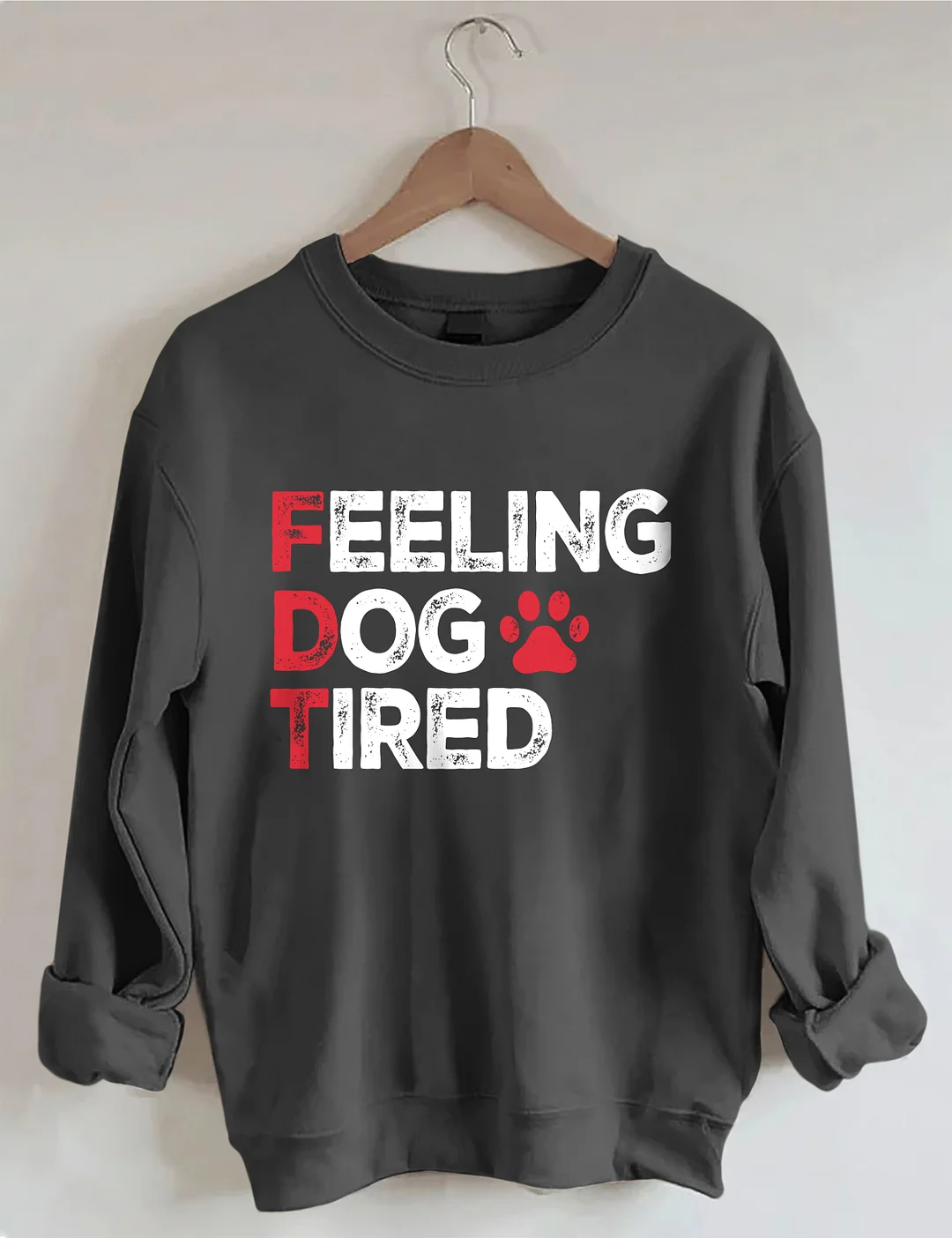 Feeling Dog Tired Sweatshirt