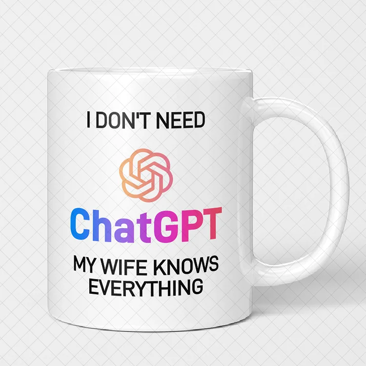 I Don't Need Ai GPT Mug