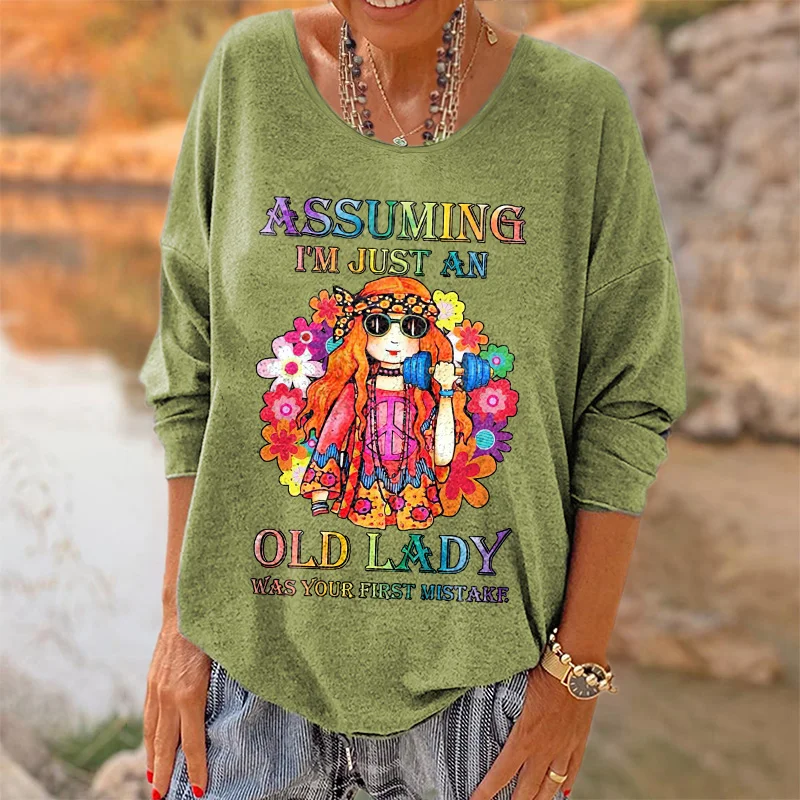 Assuming I'm Just An Old Lady Was Your First Mistake Printed Hippie Long Sleeves T-shirt