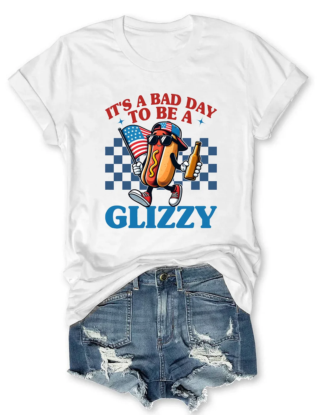 It's A Bad Day To Be A Glizzy T-shirt
