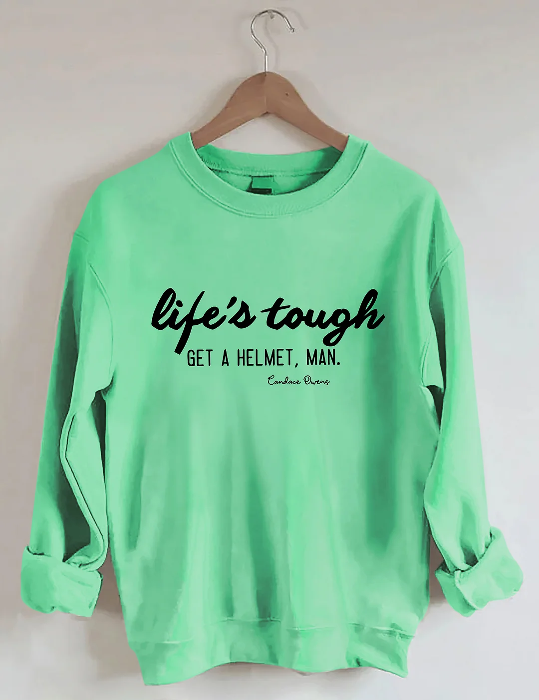 Life's Tough Get A Helmet Man Sweatshirt