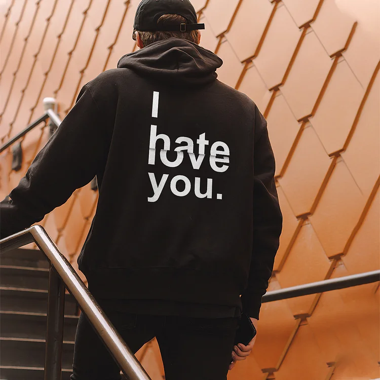 I Hate You I Love You Letter Hoodie