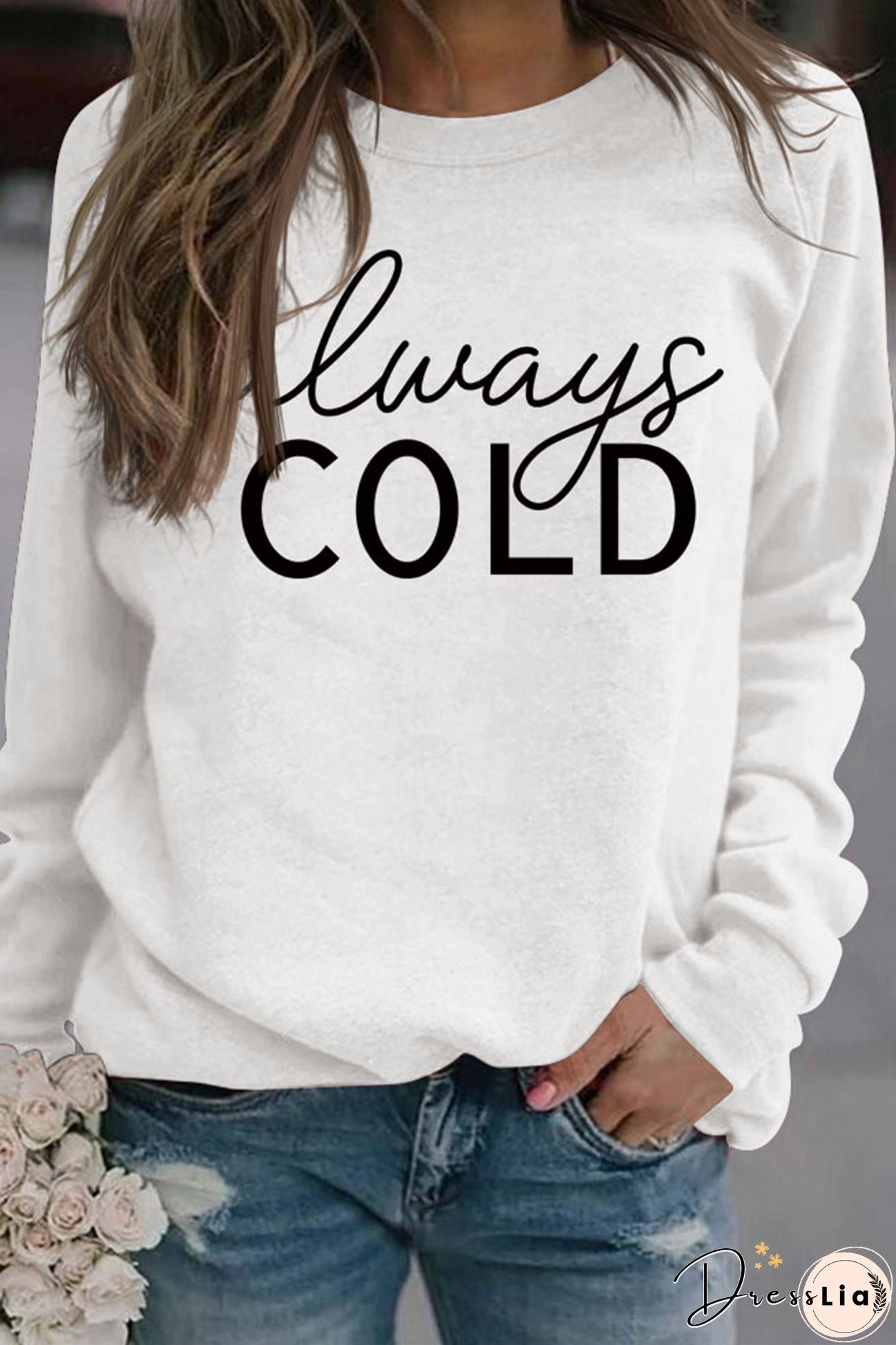 Always Cold Printed Sweatshirt