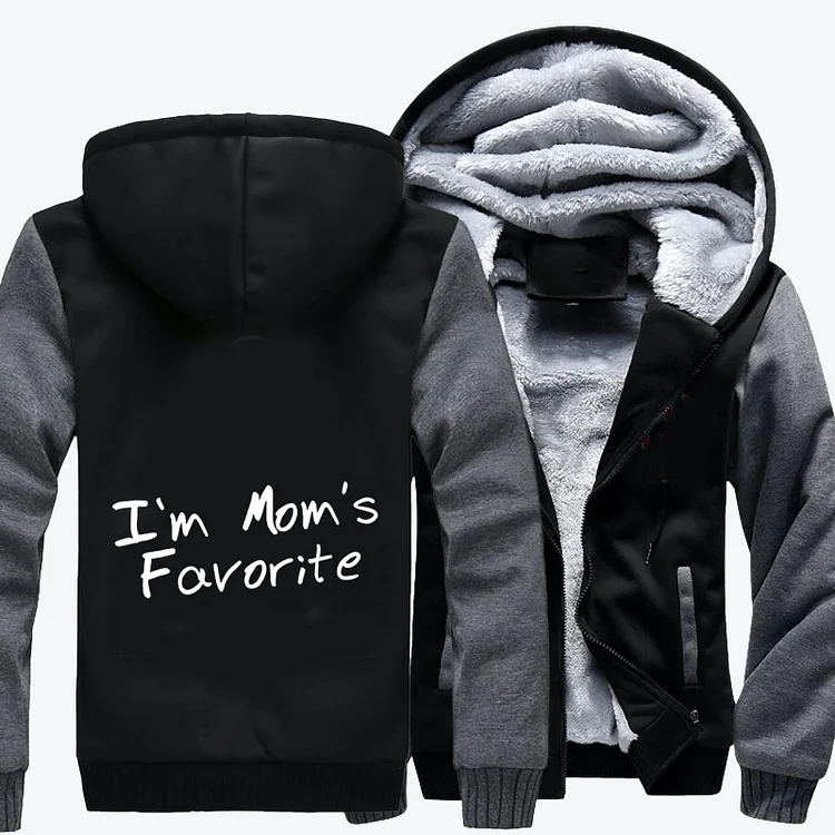 I Am Moms Favorite, Slogan Fleece Jacket