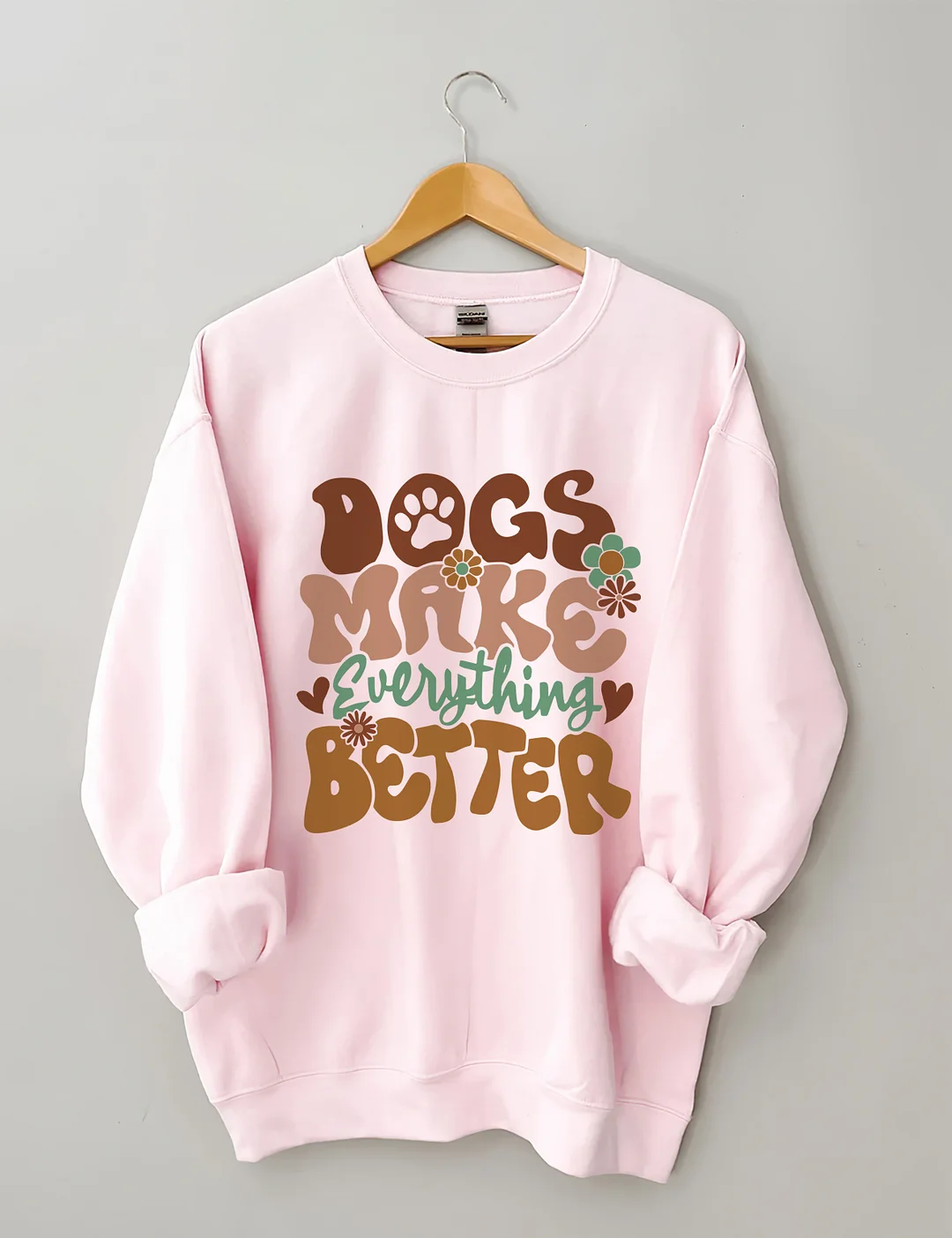 Dogs Make Everything Better Sweatshirt