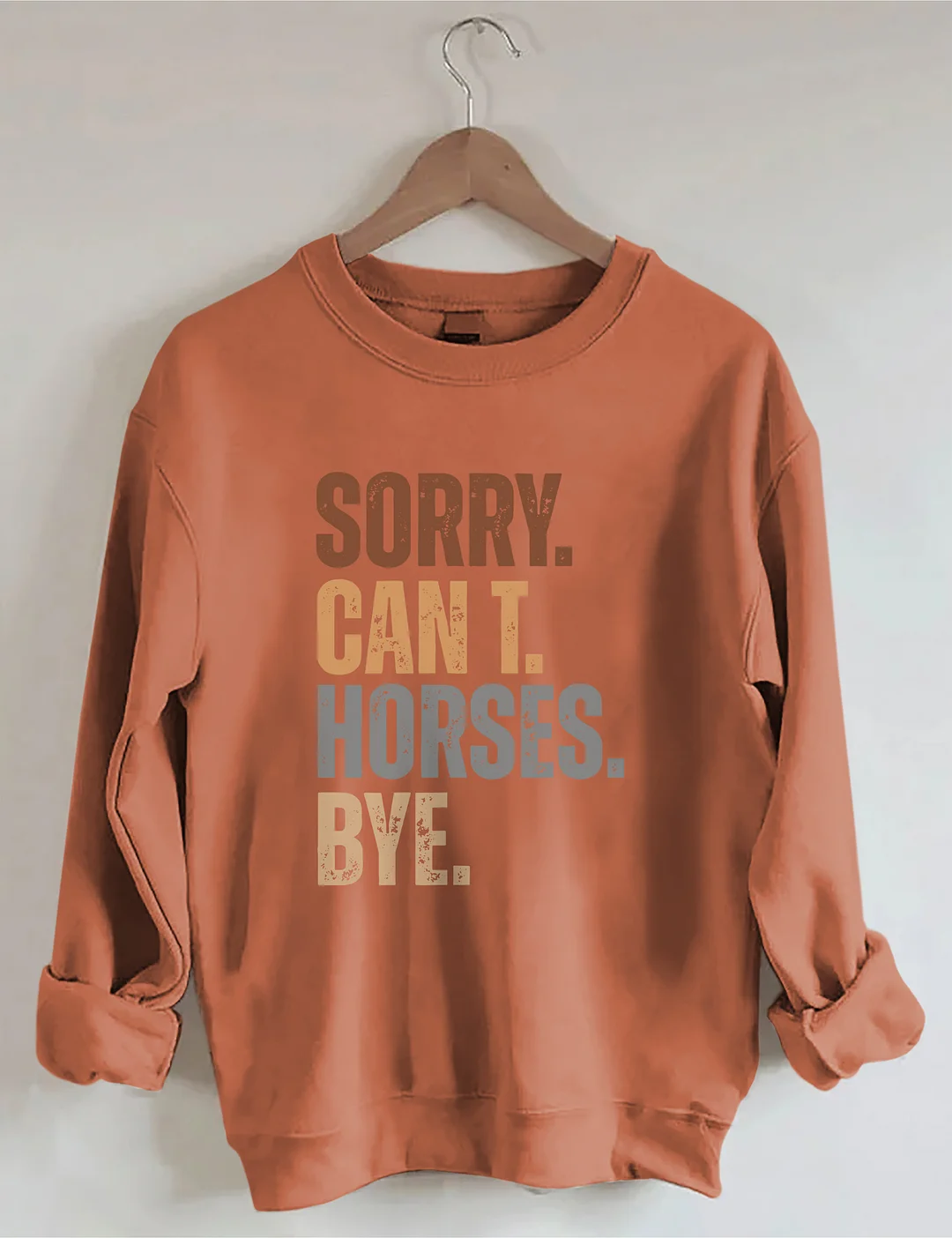 Sorry Can't Horses Bye Sweatshirt
