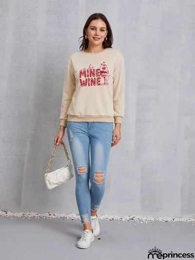 BE MINE WINE Round Neck Long Sleeve Sweatshirt