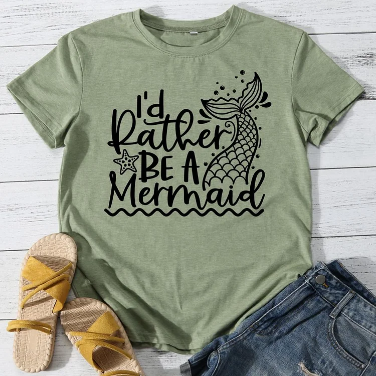 I'd Rather Be a Mermaid Round Neck T-shirt