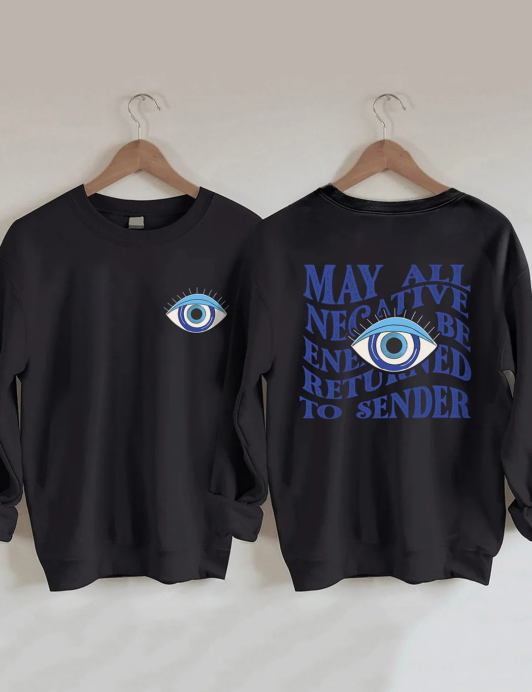 May All Negative Energy Be Returned To Sender Sweatshirt