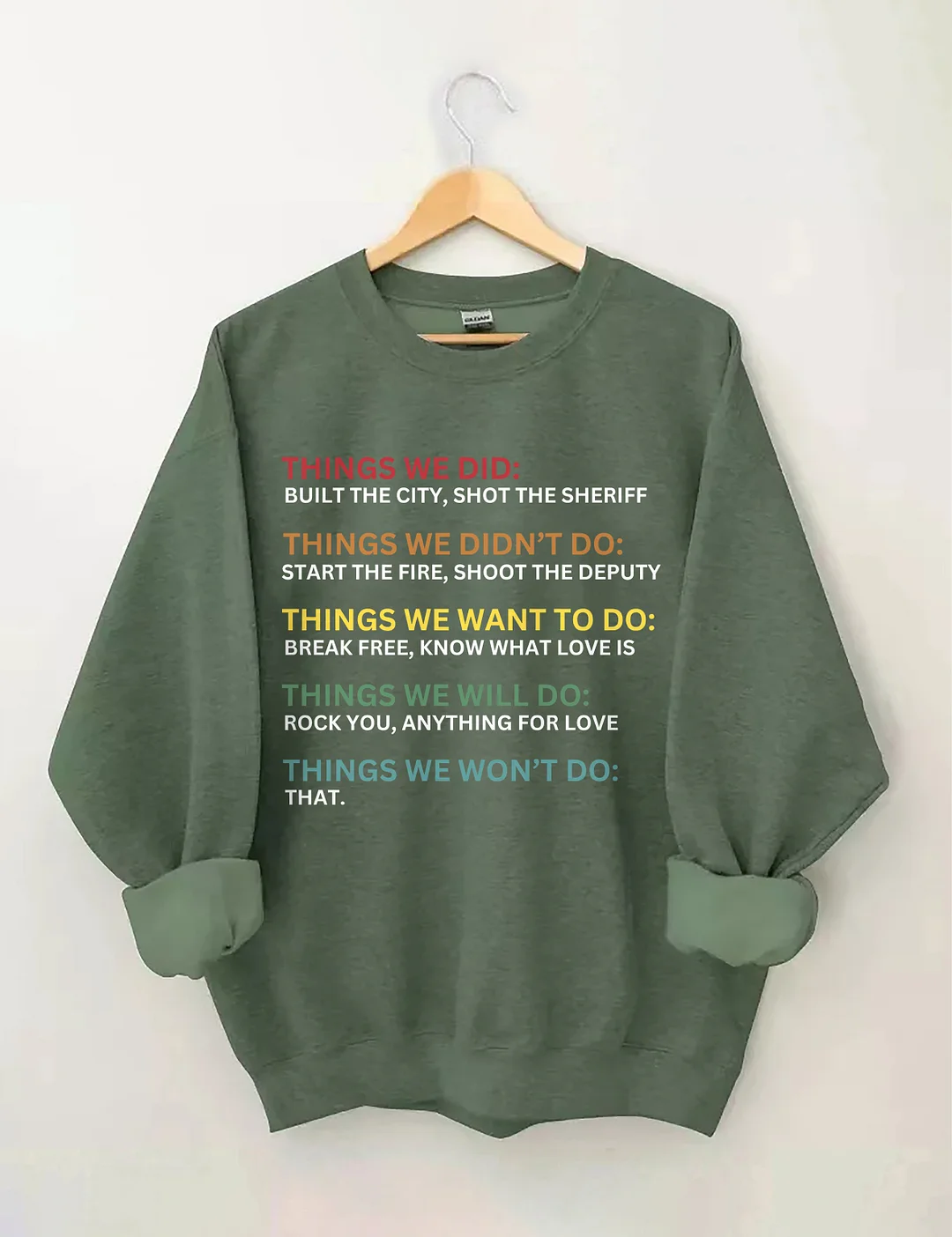 Things We Did Didn't Want Sweatshirt