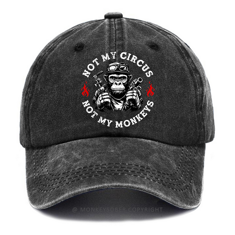 Not My Circus Not My Monkeys Washed Baseball Caps