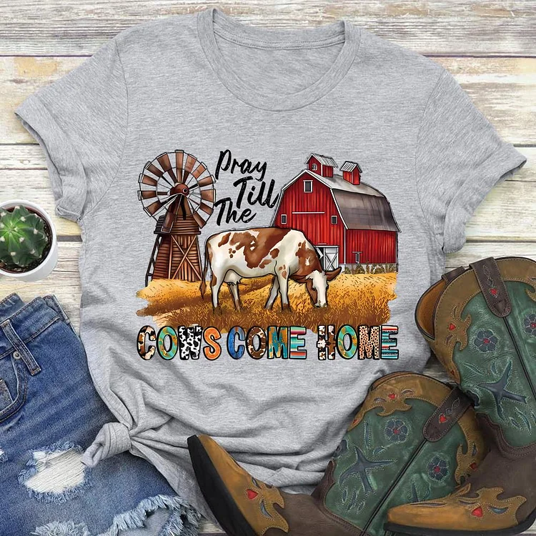 Farm -Pray Till The Cows Come Home Round Neck T-shirt-0019165