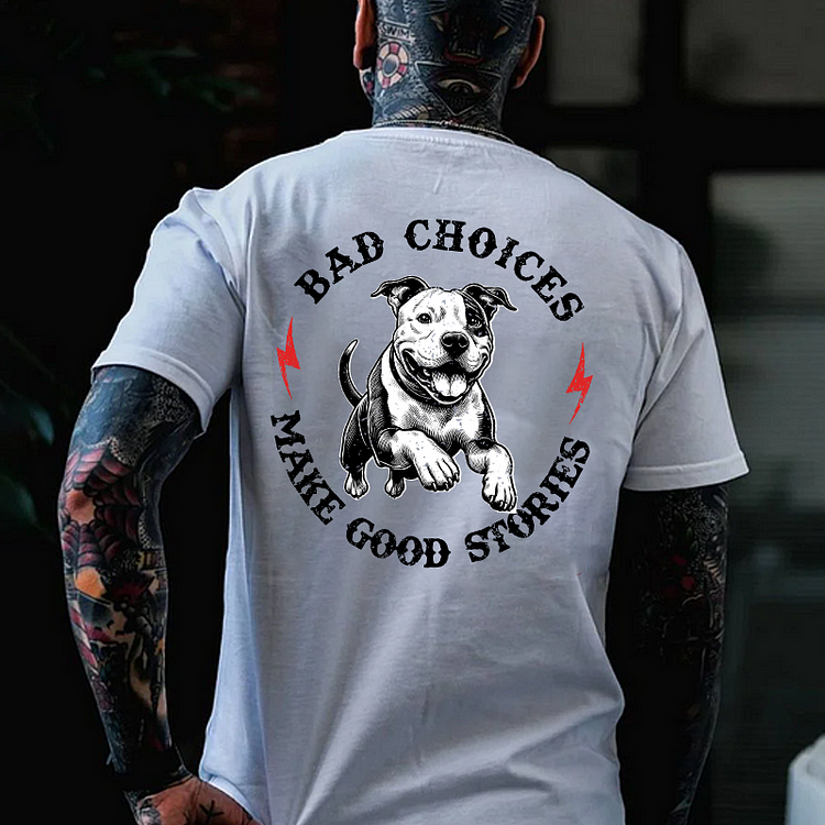 Bad Choices Make Good Stroies T-shirt