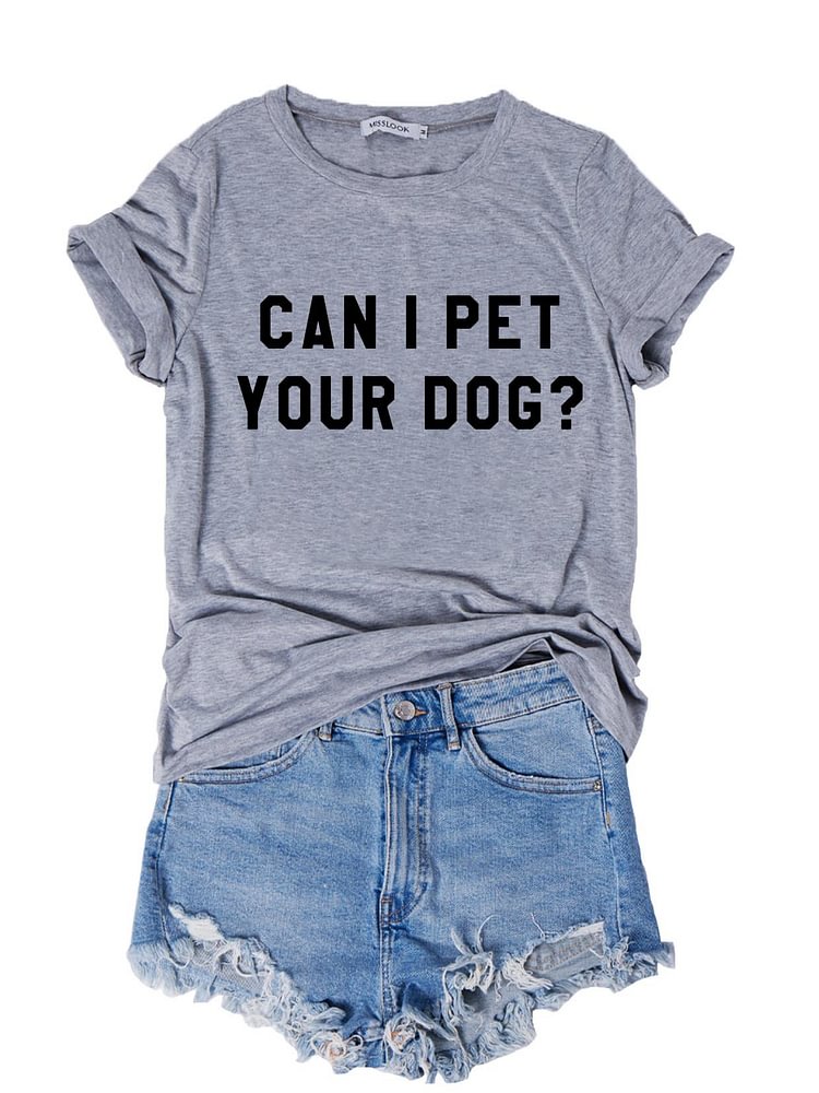 Bestdealfriday Can I Pet Your Dog Tshirt Dogs Lover Gift T-Shirt