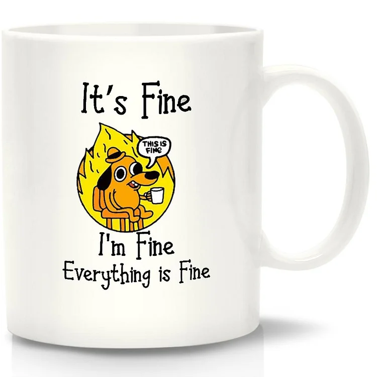 It's Fine I'm Fine Everything is Fine White Mug-Annaletters