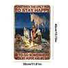 Sometimes The Only Way to Stay Happy is to Go Somewhere With My Horse And My Dog - Vintage Metal Signs - 20*30cm/30*40cm - Western