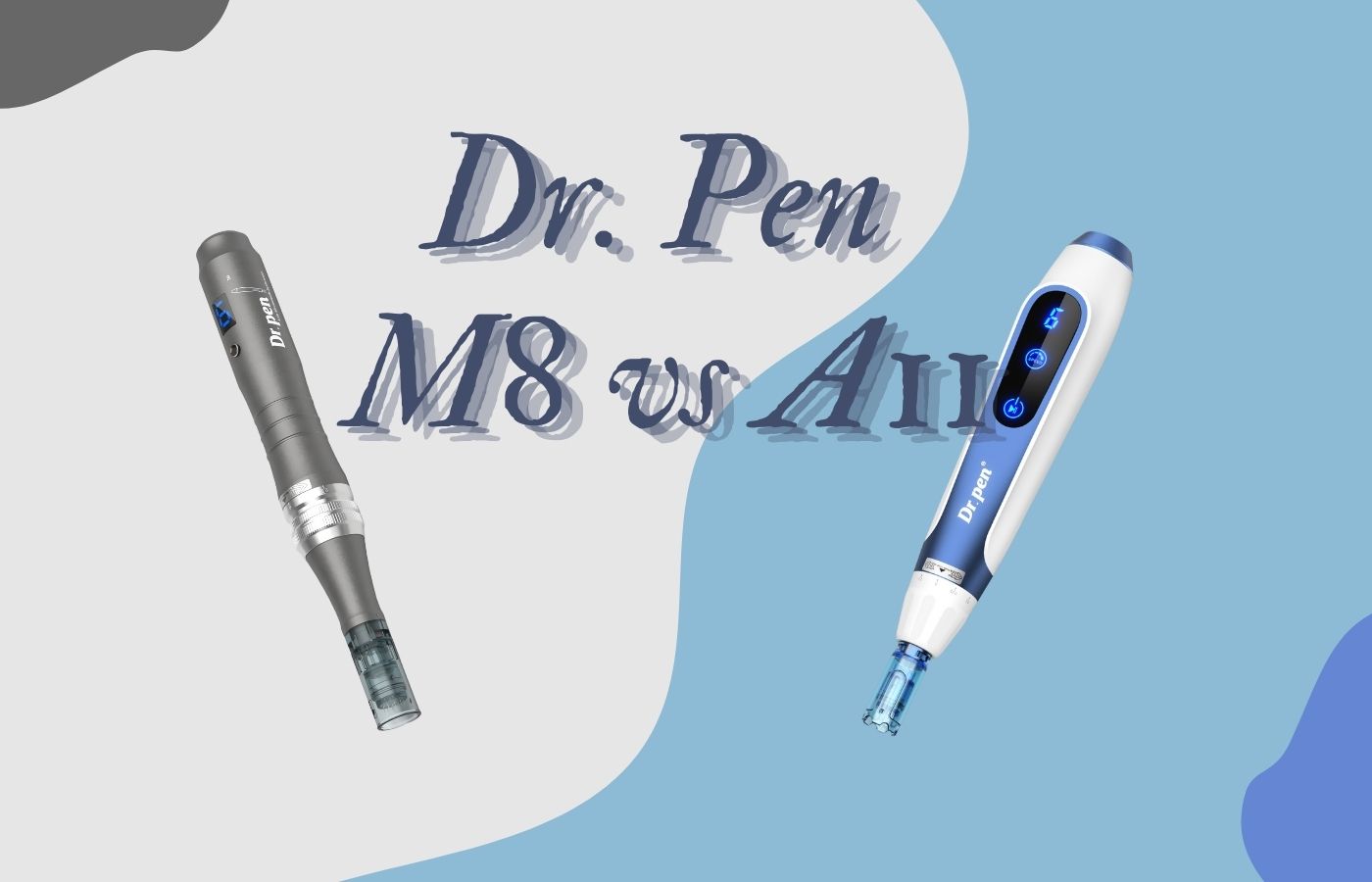 Dr. Pen M8 vs A11 : Choosing Your Ideal Microneedling Device