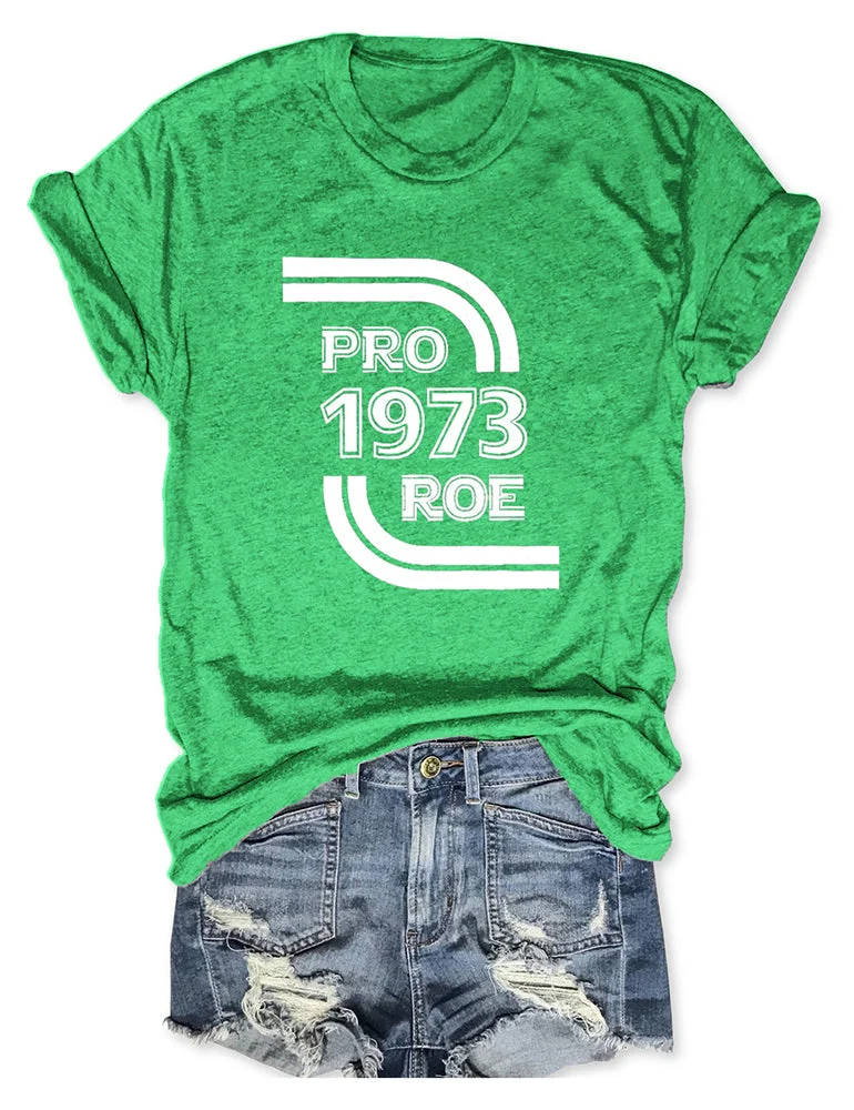 Pro Roe Pro-Choice Green Tee