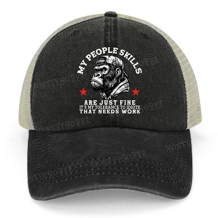 My People Skills Are Just Fine It's My Tolerance To Idiots That Needs Work Trucker Cap